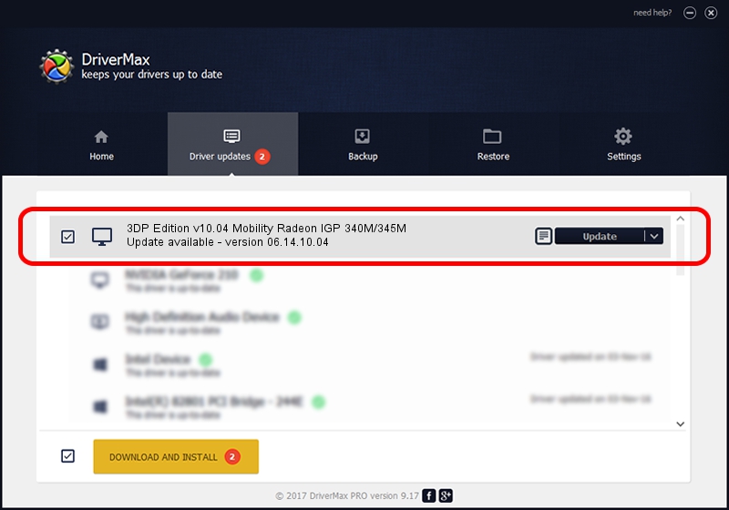 ATI Technologies Inc. 3DP Edition v10.04 Mobility Radeon IGP 340M/345M driver installation 1154739 using DriverMax