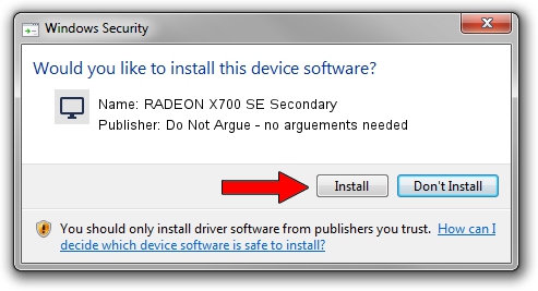 Do Not Argue - no arguements needed RADEON X700 SE Secondary driver download 1385962